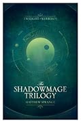 The Shadowmage Trilogy