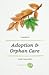 A Guide to Adoption & Orphan Care