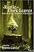 A Rustle of Dark Leaves: Ta...