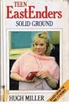 Solid Ground (Teen EastEnders) Solid Ground (Teen EastEnders)