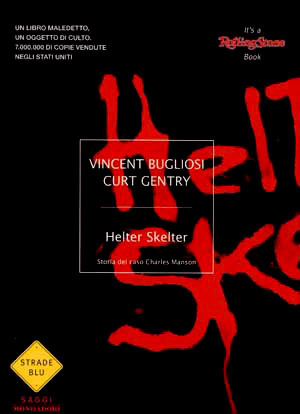 Helter Skelter. Storia del caso Charles Manson by Vincent Bugliosi