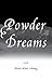 Powder Dreams: a Novel