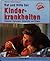 Rat und Hilfe bei Kinderkrankheiten