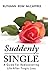 Suddenly Single: A Guide to Rediscovering Life After Tragic Loss