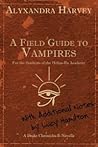 A Field Guide to Vampires by Alyxandra Harvey A Field Guide to Vampires by Alyxandra Harvey