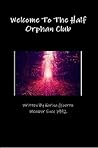Welcome To The Half Orphan Club