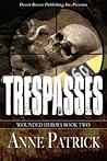 Trespasses by Anne Patrick