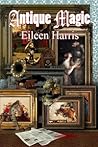 Antique Magic by Eileen  Harris