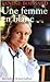 Une femme en blanc (Une fem...