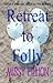 Retreat to Folly (Jesus on ...