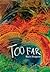 Too Far by Rich Shapero