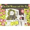 The Old Woman and Her Pig The Old Woman and Her Pig