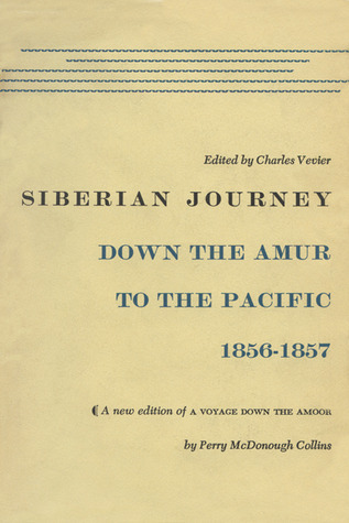 Siberian Journey: Down the Amur to the Pacific, 1856-1857 (Hardcover)