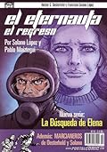 El Eternauta, el regreso: La Búsqueda de Elena; Además: Marcianeros