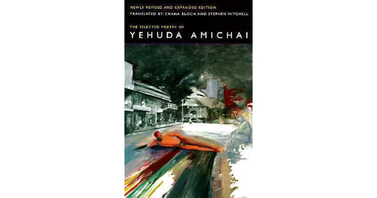 The Selected Poetry of Yehuda Amichai by Yehuda Amichai