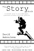The Story Book: A Writer's Guide to Story Development, Principles, Problem-solving and Marketing