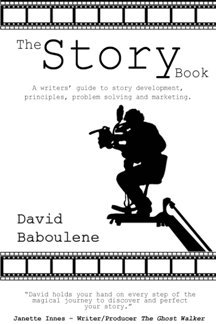 The Story Book: A Writer's Guide to Story Development, Principles, Problem-solving and Marketing