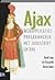 Ajax, webapplicaties programmeren met Javascript en XML