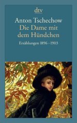 Die Dame mit dem Hündchen: Erzählungen 1896 - 1903 (Paperback)