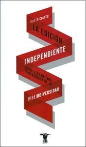 La edición independiente como herramienta protagónica de la bibliodiversidad (Paperback)