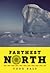 Farthest North by Todd Balf