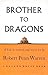 Brother to Dragons: A Tale in Verse and Voices