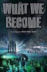 What We Become by Jesse Karp