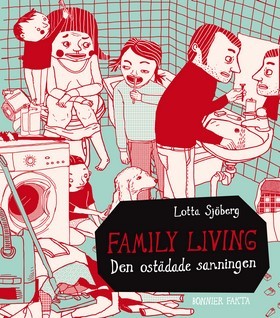 Family living: den ostädade sanningen (Hardcover)