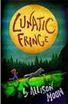 Lunatic Fringe by Allison Moon