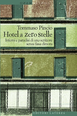 Hotel a zero stelle: inferni e paradisi di uno scrittore senza fissa dimora