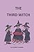 The Third Witch by Elizabeth Shawn