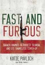 Fast and Furious: Barack Obama's Bloodiest Scandal and Its Shameless Cover-Up (Hardcover)