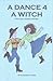 A Dance 4 A Witch by Elizabeth Shawn