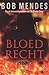 Bloedrecht by Bob Mendes