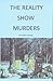 The Reality Show Murders by Elizabeth Shawn