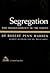 Segregation: The Inner Conflict in the South