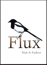 Flux by Mark R. Faulkner