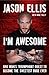 I'm Awesome: One Man's Triu...