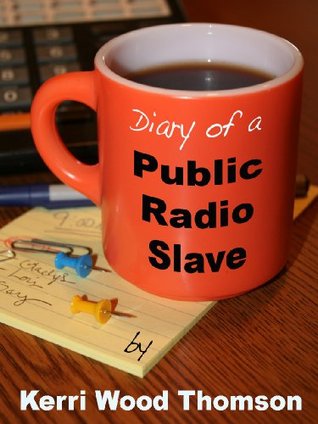 Diary of a Public Radio Slave