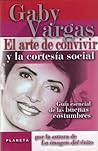 El Arte de Convivir y la Cortesia Social: Guia Esencial de las Buenas Costumbres El Arte de Convivir y la Cortesia Social: Guia Esencial de las Buenas Costumbres