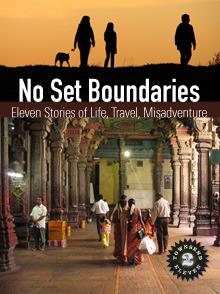 No Set Boundaries: Eleven Stories of Life, Travel, Misadventure (Townsend 11, vol 1)