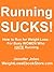 Running SUCKS! How to Run f...