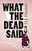 What the Dead Said