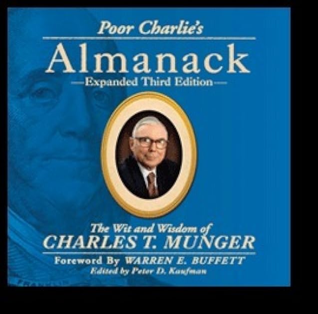 Poor Charlie's Almanack: The Wit and Wisdom of Charles T. Munger