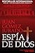 Espía de Dios by Juan Gómez-Jurado Espía de Dios by Juan Gómez-Jurado