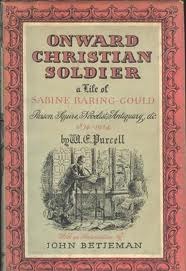 Onward Christian Soldier: A Life of Sabine Baring-Gould, Parson,Squire, Novelist, Antiquary, etc. 1834-1934
