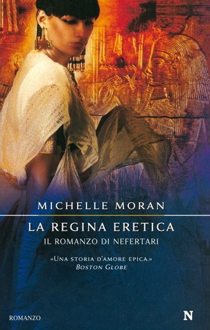 La regina eretica: Il romanzo di Nefertari