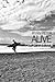 ALIVE: How to Enjoy Living