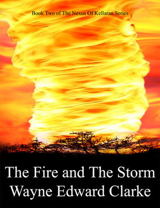 The Fire and the Storm (Nexus Of Kellaran, #2)