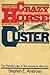 Crazy Horse and Custer by Stephen E. Ambrose Crazy Horse and Custer by Stephen E. Ambrose
